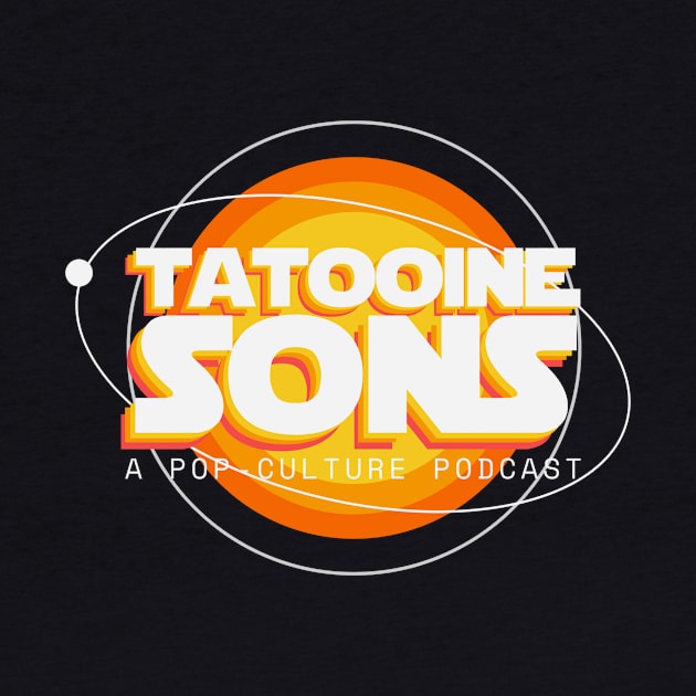 Tatooine Sons: A Pop-Culture Podcast (2021) by Tatooine Sons